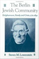 The Berlin Jewish Community : Enlightenment, Family and Crisis, 1770-1830.