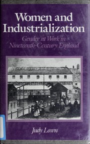 Women and industrialization : gender at work in nineteenth- century England /