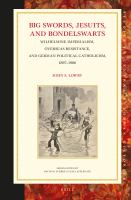 Big Swords, Jesuits, and Bondelswarts Wilhelmine Imperialism, Overseas Resistance, and German Political Catholicism, 1897-1906 /