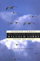 Sursum corda! : the collected letters of Malcolm Lowry /