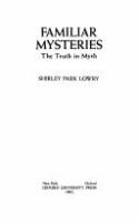 Familiar mysteries : the truth in myth /