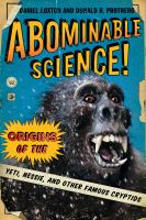 Abominable Science! : Origins of the Yeti, Nessie, and Other Famous Cryptids.