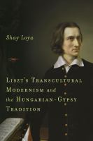 Liszt's transcultural modernism and the Hungarian-gypsy tradition /