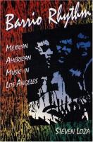 Barrio rhythm : Mexican American music in Los Angeles /