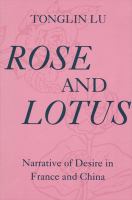 Rose and lotus : narrative of desire in France and China /