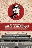 The rhetoric of Mao Zedong : transforming China and its people /