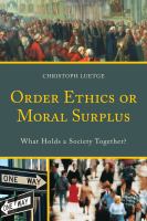 Order ethics or moral surplus what holds a society together? /