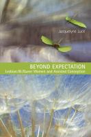 Beyond Expectation : Assisted Conception and the Politics of Recognition.