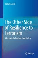 The Other Side of Resilience to Terrorism A Portrait of a Resilient-Healthy City /