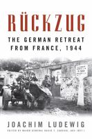 Ruckzüg : the German retreat from France, 1944 /
