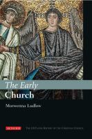 The Early Church : The I. B. Tauris History of the Christian Church.