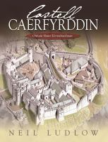 Castell Caerfyrddin : Olrhain Hanes Llywodraethiant.