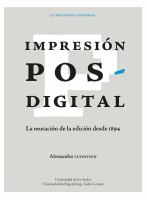 Impresión posdigital : la mutación de la edición desde 1894 /