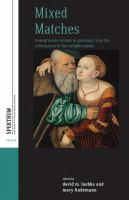 Mixed Matches : Trangressive Unions in Germany from the Reformation to the Enlightenment.