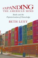 Expanding the American mind : books and the popularization of knowledge /