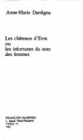 Les châteaux d'Eros, ou les infortunes du sexe des femmes /