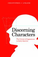 Discerning characters : the culture of appearance in early America /