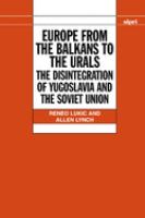 Europe from the Balkans to the Urals : the disintegration of Yugoslavia and the Soviet Union /