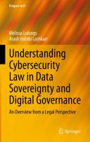 Understanding Cybersecurity Law in Data Sovereignty and Digital Governance An Overview from a Legal Perspective /
