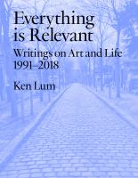 Everything is relevant writings on art and life, 1991-2018 /
