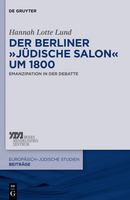 Der Berliner "jüdische Salon" um 1800 Emanzipation in der Debatte /