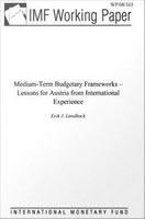 Medium-Term Budgetary Frameworks - Lessons for Austria from International Experience.