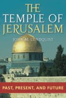 The Temple of Jerusalem : past, present, and future /