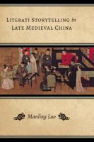 Literati Storytelling in Late Medieval China.