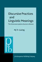 Discursive practices and linguistic meanings : the Vietnamese system of person reference /