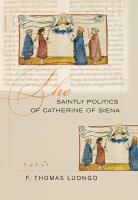 The saintly politics of Catherine of Siena /