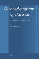 Granddaughter of the Sun : A Study of Euripides' Medea.
