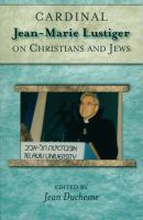 Cardinal Jean Marie Lustiger on Christians and Jew.