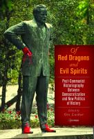 Of red dragons and evil spirits post-Communist historiography between democratization and new politics of history /