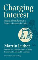 Charging interest : medieval wisdom for a modern financial crisis /