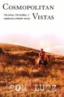 Cosmopolitan vistas : American regionalism and literary value /