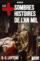 Les plus sombres histoires de l'an mil : Essai historique.