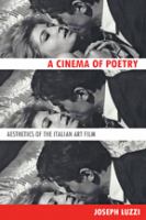 A cinema of poetry : aesthetics of the Italian art film /