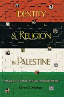 Identity and religion in Palestine : the struggle between Islamism and secularism in the occupied territories /