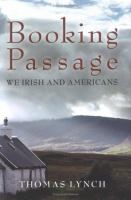 Booking passage : we Irish & Americans /