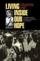 Living inside our hope : a steadfast radical's thoughts on rebuilding the movement /