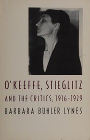 O'Keeffe, Stieglitz, and the critics, 1916-1929 /