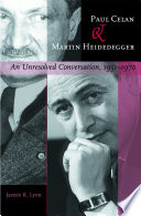 Paul Celan and Martin Heidegger : An Unresolved Conversation, 1951-1970.
