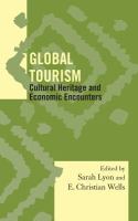 Global Tourism : Cultural Heritage and Economic Encounters.