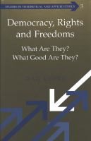 Democracy, rights, and freedoms : What are they? What good are they? /