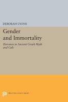 Gender and Immortality : Heroines in Ancient Greek Myth and Cult.