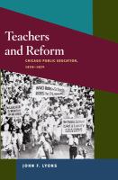 Teachers and reform : Chicago public education, 1929-1970 /