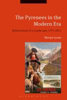 The Pyrenees in the modern era reinventions of a landscape, 1775-2012 /