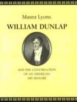 William Dunlap and the construction of an American art history /