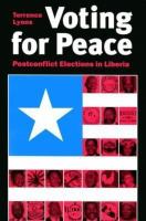 Voting for peace : postconflict elections in Liberia /