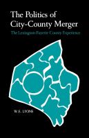 The politics of city-county merger : the Lexington-Fayette County experience /